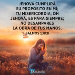 ¿Cómo confirma el Salmo 138:8 el propósito de Dios en mi vida?