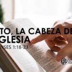 Cómo examinar Colosenses 1:18-23 acerca de Cristo y la Iglesia