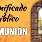 Comunión Significado Bíblico: Un Viaje de Unión Intima con Cristo