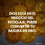 Convirtiendo la basura en tesoro: Los regalos de Dios en lo no deseado