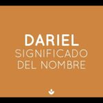 Dariel Significado Bíblico: Descubriendo el Significado Profundo