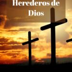 Explorando la Herencia Divina como Herederos a Través de Cristo