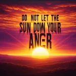 Qué significa No se ponga el sol sobre vuestro enojo